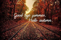 Goodbye Summer Hello Autumn