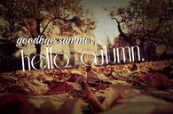 Goodbye Summer Hello Autumn