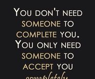 you don't need someone to complete you