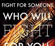 Fight for someone who will fight for you