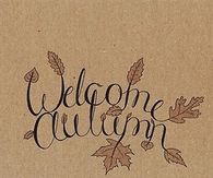 Welcome Autumn