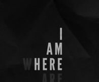 I am here
