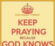 Keep praying because God knows best