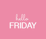 Hello Friday
