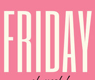 Friday, oh yeah