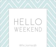Hello Weekend