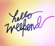 Hello Weekend