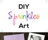 DIY Sprinkles Art
