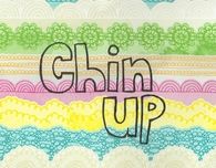 Chin up