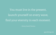 Find your eternity in each moment