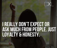 Loyalty and honesty