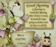 Good Morning - A morning is a wonderful blessing...