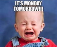 It's Monday Tomorrow