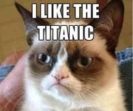I like the Titanic