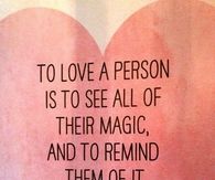 to love a person is to see all of their magic