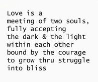 Love is the meeting of two souls