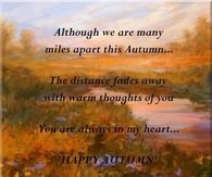 Although we are many miles apart this autumn...