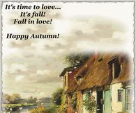 It's time to love...It's Fall!  Fall in Love!  Happy Autumn!