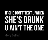 If She dont TExt You When Shes Drunk