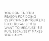 Do It Because You Want too