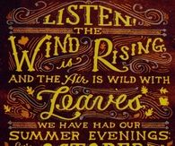 Listen the wind is rising and the air is wild with leaves...