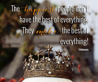 The happiest people don't have the best of everything...