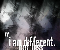 I am different, not less