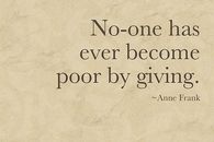 No one has ever become poor by giving