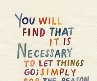 Necessary to let things go