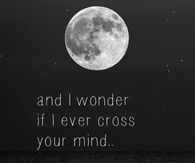 I wonder if I cross your mind