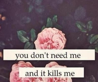 You don't need me