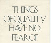 Things of quality have no fear of time