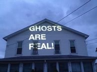 Ghosts are real