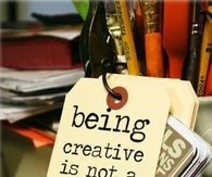 Being creative is a way of life