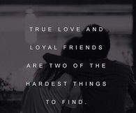 true love and loyal friends