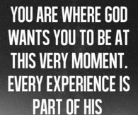You are where God wants you to be