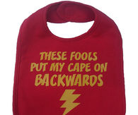 These fools put my cape on backwards toddler bib