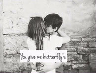 you give me butterflies