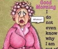 Good Morning Why Am I Out Of Bed