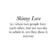 Skinny love