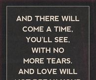 Love will dismiss your fears