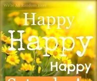 Happy Saturday