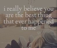 you are the best thing that happened to me