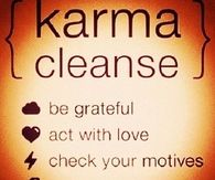 Karma Cleanse...