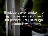 If robbers ever