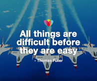 All things are difficult before they are easy