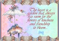 The heart is a garden that always has room....