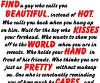 Find a guy who calls you Beautiful, instead of Hot