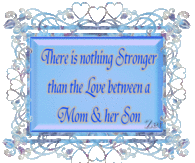 There is nothing stronger than the love between a Mom & her Son