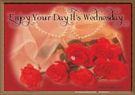 Enjoy your day It's Wednesday